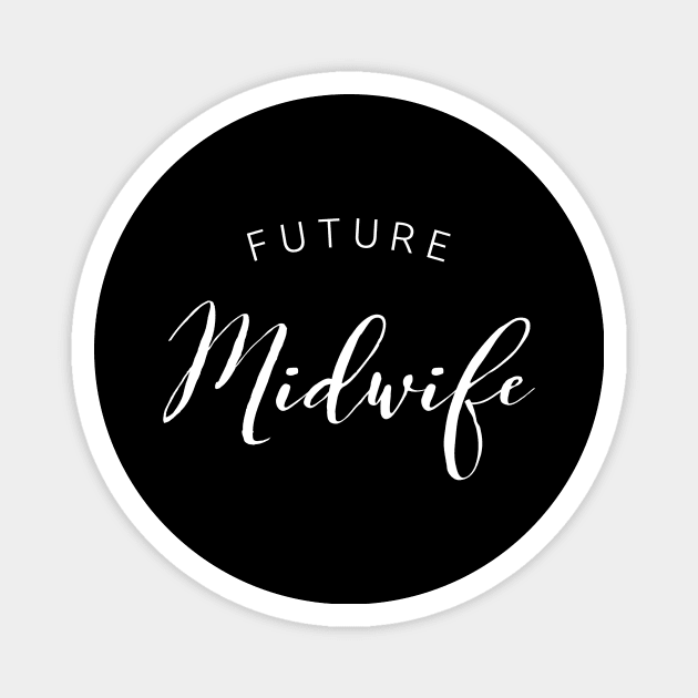 Future Midwife white text design for Nursing and Midwifery Students Magnet by BlueLightDesign